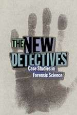 Watch The New Detectives Case Studies in Forensic Science Xmovies8