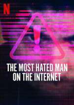 Watch The Most Hated Man on the Internet Xmovies8