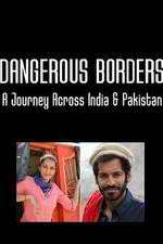 Watch Dangerous Borders: A Journey across India & Pakistan Xmovies8