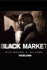 Watch Black Market with Michael K. Williams Xmovies8