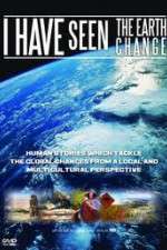 Watch I Have Seen the Earth Change Xmovies8