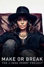 Watch Make or Break: The Linda Perry Project Xmovies8