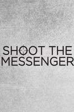 Watch Shoot the Messenger Xmovies8