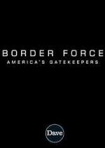 Watch Border Force: America's Gatekeepers Xmovies8