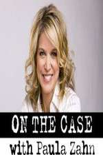 Watch On the Case with Paula Zahn Xmovies8
