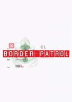 Watch Border Patrol Xmovies8