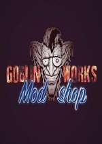 Watch Goblin Works Mod Shop Xmovies8
