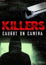 Watch Killers: Caught on Camera Xmovies8