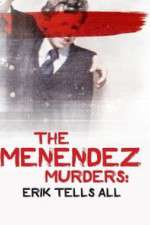 Watch The Menendez Murders: Erik Tells All Xmovies8