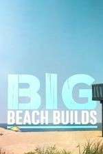 Watch Big Beach Builds Xmovies8