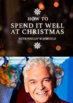 Watch How to Spend It Well at Christmas with Phillip Schofield Xmovies8