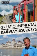 Watch Great Continental Railway Journeys Xmovies8