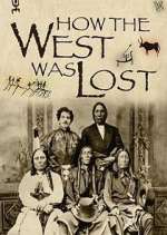 Watch How the West Was Lost Xmovies8