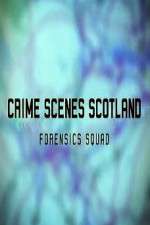 Watch Crime Scenes Scotland: Forensics Squad Xmovies8