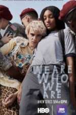 Watch We Are Who We Are Xmovies8