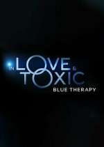 Watch In Love & Toxic: Blue Therapy Xmovies8