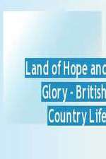 Watch Land of Hope and Glory British Country Life Xmovies8