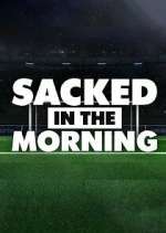 Watch Sacked in the Morning Xmovies8