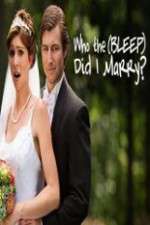 Watch Who the (Bleep) Did I Marry Xmovies8