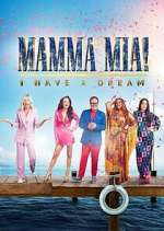 Watch Mamma Mia! I Have a Dream Xmovies8