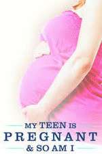 Watch My Teen Is Pregnant and So Am I Xmovies8