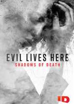 Watch Evil Lives Here: Shadows of Death Xmovies8