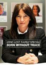 Watch Long Lost Family: Born Without Trace Xmovies8