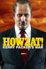 Watch Howzat! Kerry Packer's War Xmovies8