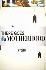 Watch There Goes the Motherhood Xmovies8