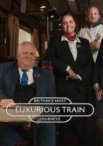 Watch Britain's Most Luxurious Train Journeys Xmovies8