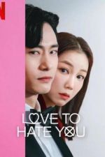 Watch Love to Hate You Xmovies8