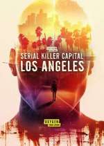 Watch Serial Killer Capital: Los Angeles Xmovies8