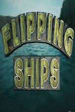 Watch Flipping Ships Xmovies8