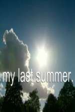 Watch My Last Summer Xmovies8