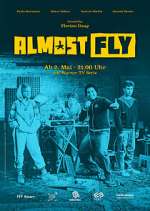 Watch Almost Fly Xmovies8