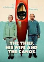 Watch The Thief, His Wife and the Canoe Xmovies8