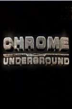 Watch Chrome Underground Xmovies8