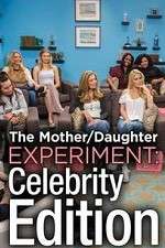 Watch The Mother/Daughter Experiment: Celebrity Edition Xmovies8