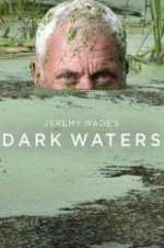 Watch Jeremy Wade\'s Dark Waters Xmovies8