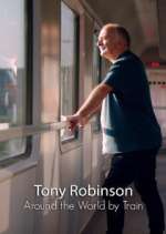 Watch Around the World by Train with Tony Robinson Xmovies8