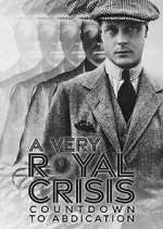 Watch A Very Royal Crisis: Countdown to Abdication Xmovies8