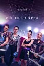 Watch On the Ropes Xmovies8