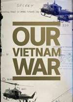 Watch Our Vietnam War Xmovies8