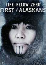 Watch Life Below Zero: First Alaskans Xmovies8