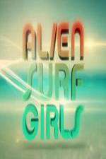 Watch Alien Surf Girls Xmovies8