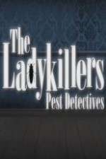 Watch The Ladykillers: Pest Detectives Xmovies8