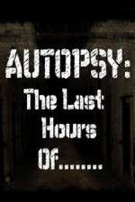 Watch Autopsy: The Last Hours Of... Xmovies8