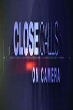 Watch Close Calls: On Camera Xmovies8