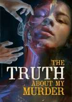 Watch The Truth About My Murder Xmovies8