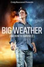 Watch Big Weather (And How to Survive It) Xmovies8